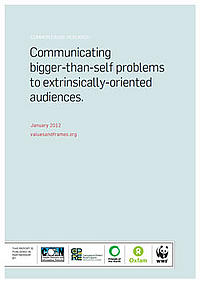 Communicating bigger-than-self problems to extrinsically-oriented audiences. - © COIN / CPRE / Friends of the Earth / Oxfam / WWF-UK Communicating bigger-than-self problems to extrinsically-oriented audiences.