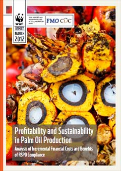 Profitability and Sustainability in Palm Oil Production © WWF Profitability and Sustainability in Palm Oil Production