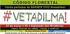 Veto it Dilma - protest against changes to Brazil's Forest Code, Brasilia, March 2012 WWF-Brasil Veto it Dilma - protest against changes to Brazil's Forest Code, Brasilia, March 2012